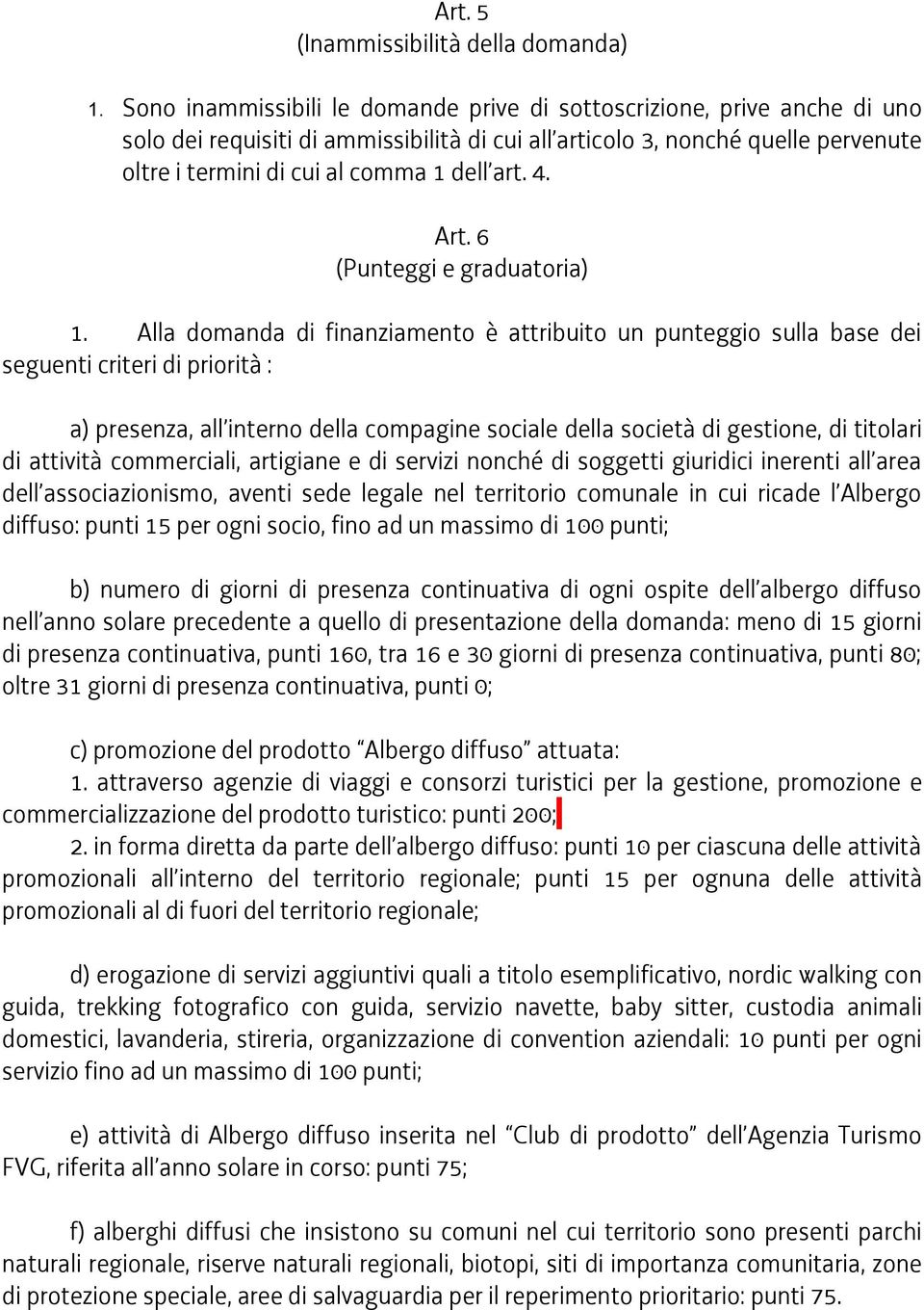 4. Art. 6 (Punteggi e graduatoria) 1.