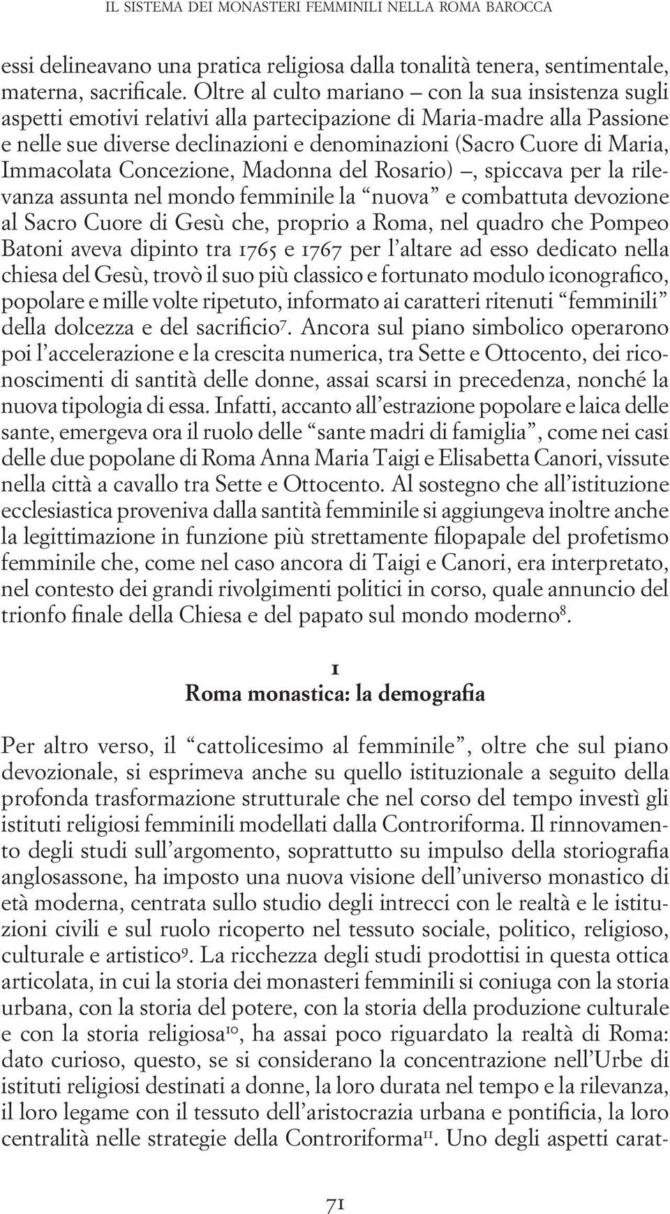 Immacolata Concezione, Madonna del Rosario), spiccava per la rilevanza assunta nel mondo femminile la nuova e combattuta devozione al Sacro Cuore di Gesù che, proprio a Roma, nel quadro che Pompeo