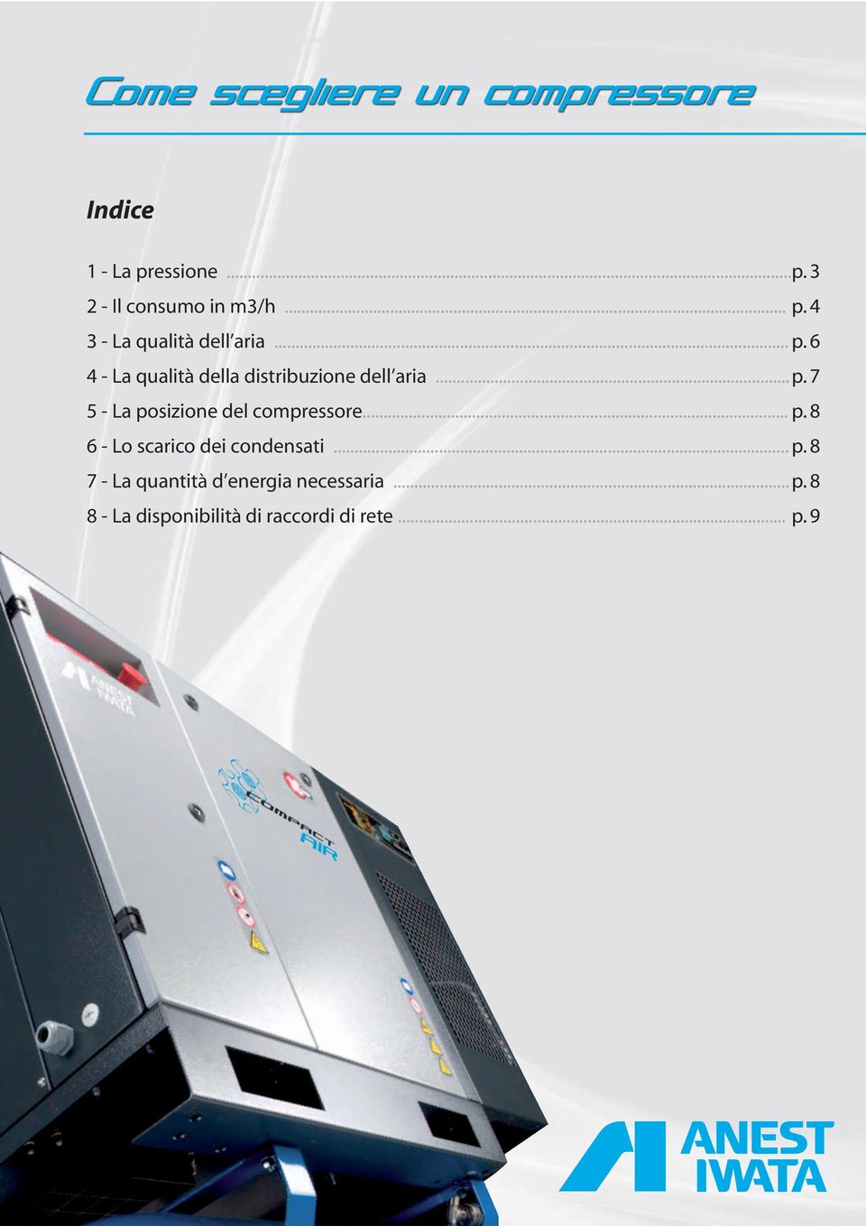 .. p. 8 6 - Lo scarico dei condensati... p. 8 7 - La quantità d energia necessaria.
