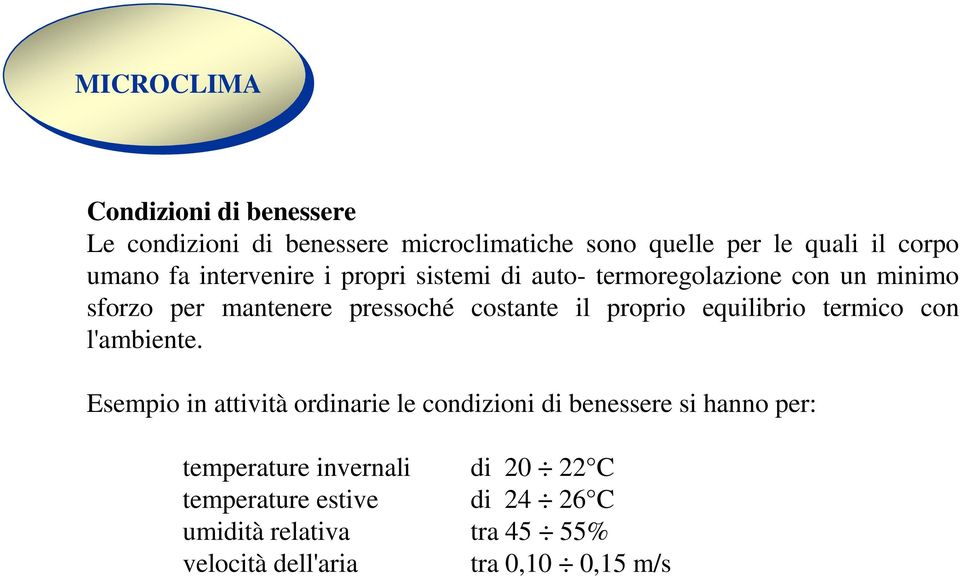 proprio equilibrio termico con l'ambiente.