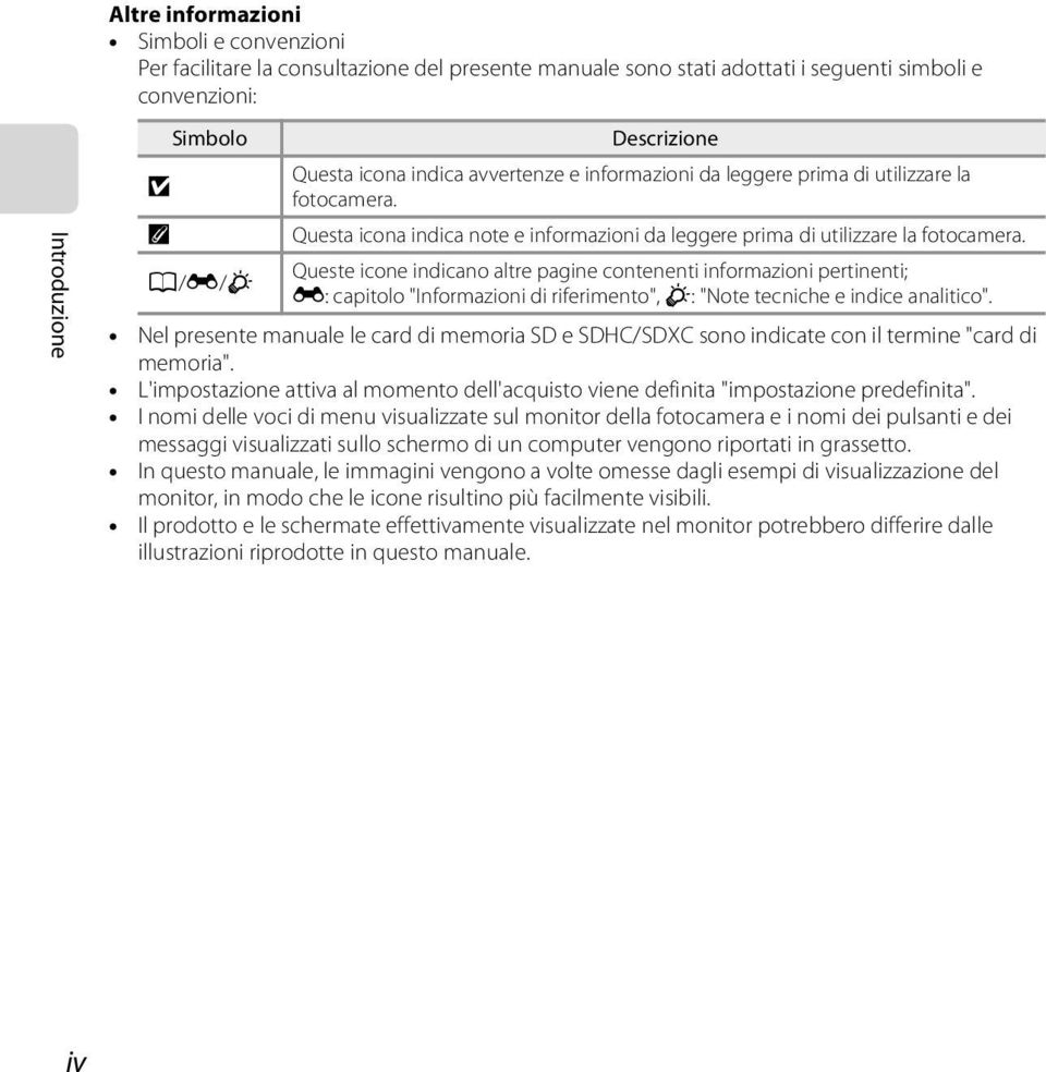 Queste icone indicano altre pagine contenenti informazioni pertinenti; E: capitolo "Informazioni di riferimento", F: "Note tecniche e indice analitico".