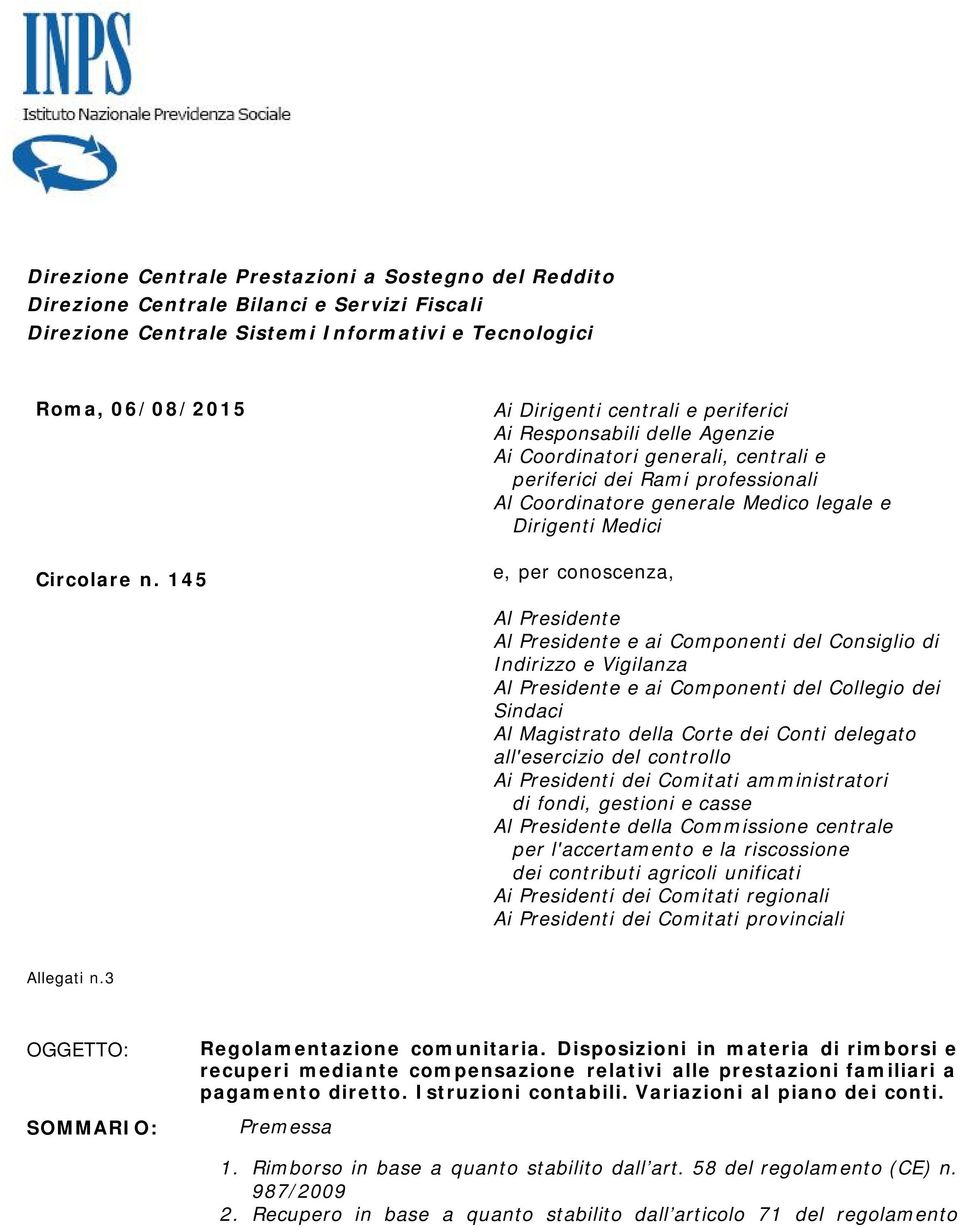 e, per conoscenza, Al Presidente Al Presidente e ai Componenti del Consiglio di Indirizzo e Vigilanza Al Presidente e ai Componenti del Collegio dei Sindaci Al Magistrato della Corte dei Conti