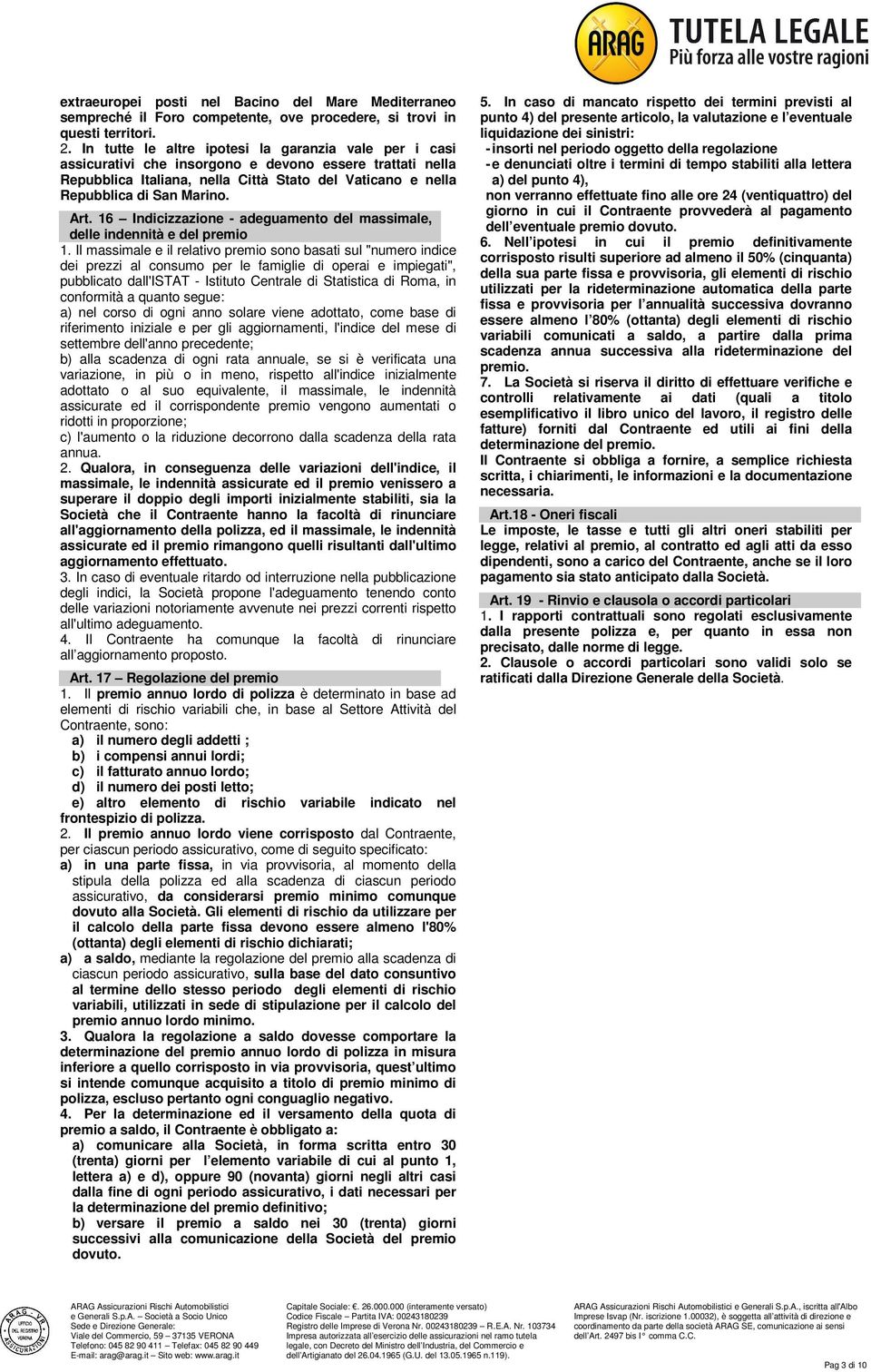 Art. 16 Indicizzazione - adeguamento del massimale, delle indennità e del premio 1.