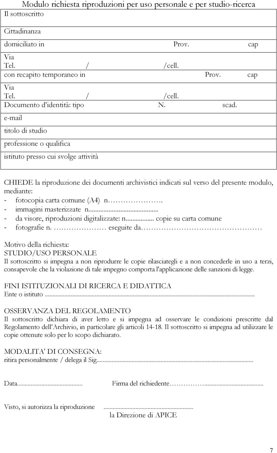 carta comune (A4) n. - immagini masterizzate n... - da visore, riproduzioni digitalizzate: n... copie su carta comune - fotografie n.