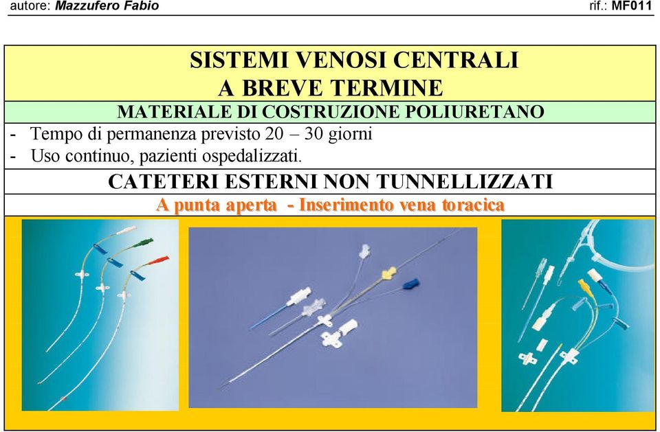 30 giorni - Uso continuo, pazienti ospedalizzati.