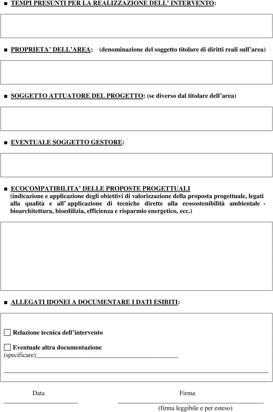 proposta progettuale, legati alla qualità e all applicazione di tecniche dirette alla ecosostenibilità ambientale - bioarchitettura, bioedilizia, efficienza e risparmio