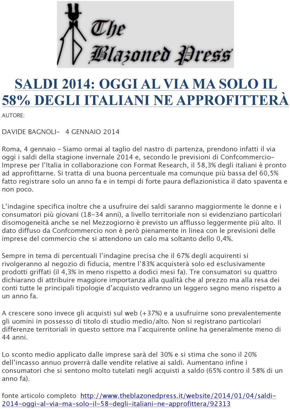 Si tratta di una buona percentuale ma comunque più bassa del 60,5% fatto registrare solo un anno fa e in tempi di forte paura deflazionistica il dato spaventa e non poco.