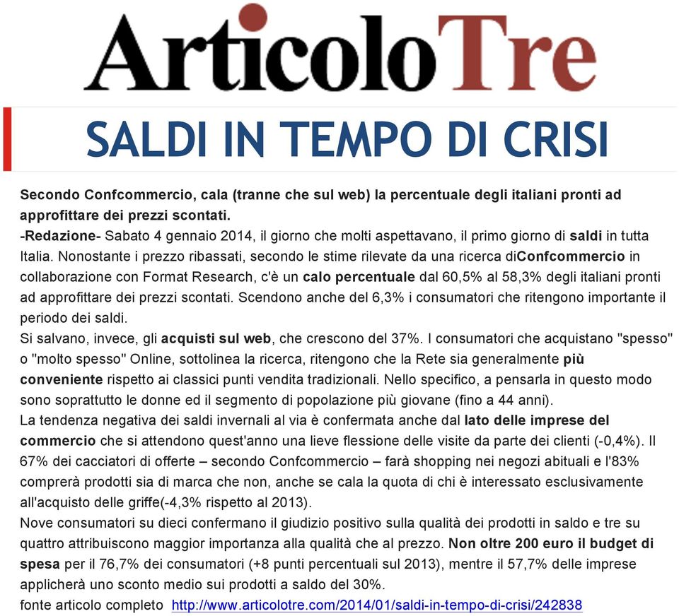 Nonostante i prezzo ribassati, secondo le stime rilevate da una ricerca diconfcommercio in collaborazione con Format Research, c'è un calo percentuale dal 60,5% al 58,3% degli italiani pronti ad