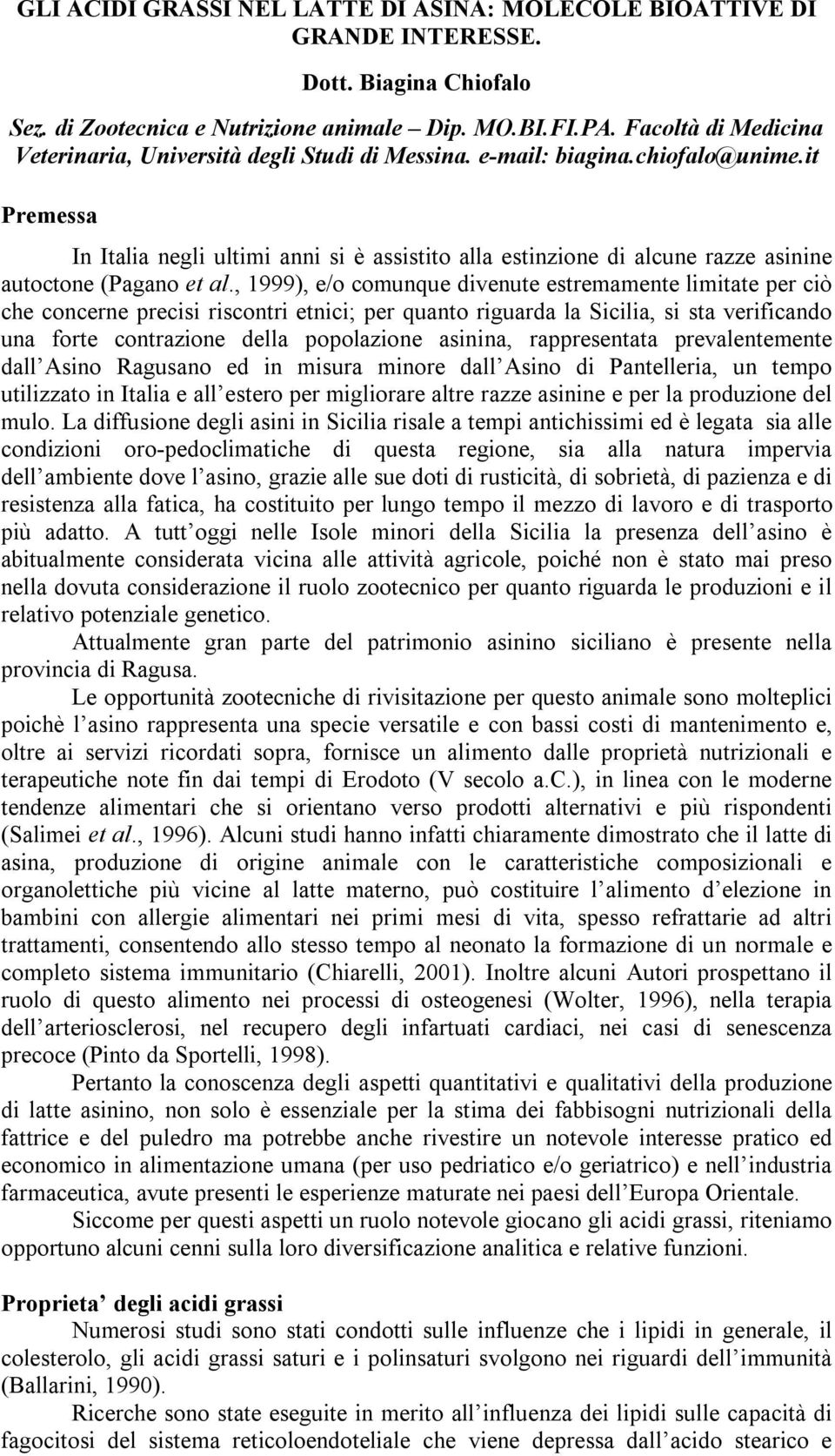 it Premessa In Italia negli ultimi anni si è assistito alla estinzione di alcune razze asinine autoctone (Pagano et al.
