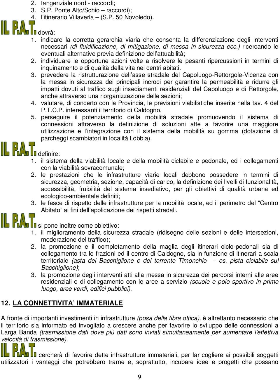 ) ricercando le eventuali alternative previa definizione dell attuabilità; 2.