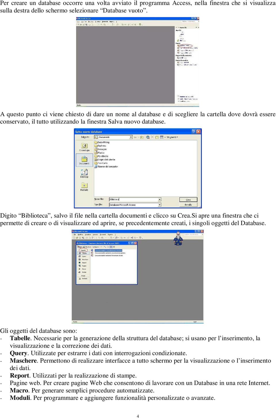 Digito Biblioteca, salvo il file nella cartella documenti e clicco su Crea.