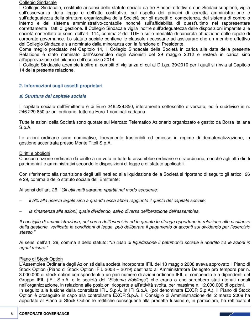 amministrativo-contabile nonché sull affidabilità di quest ultimo nel rappresentare correttamente i fatti di gestione.