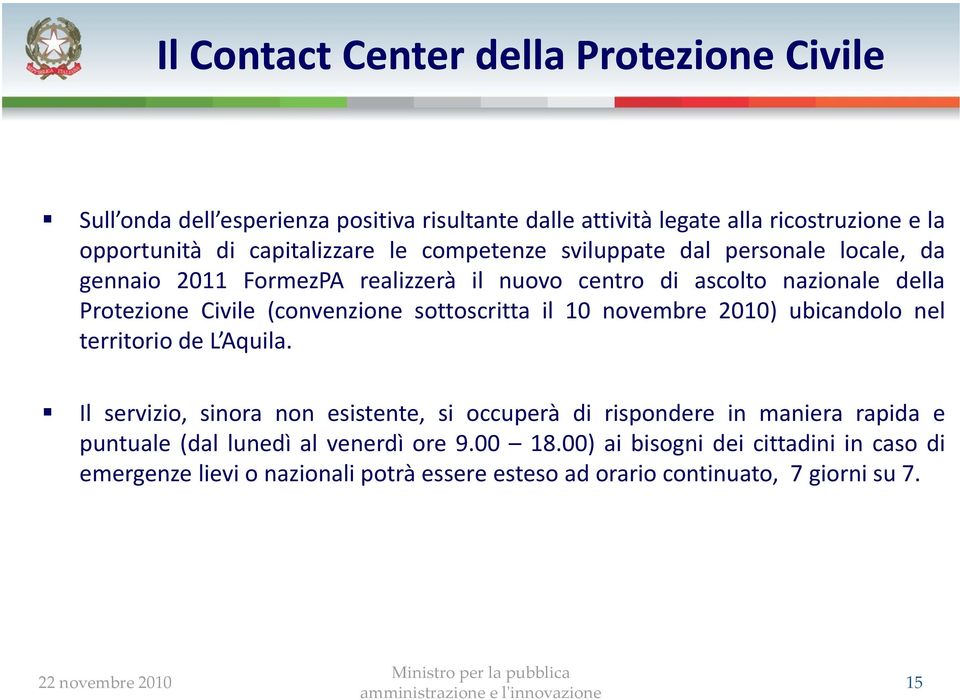 il 10 novembre 2010) ubicandolo nel territorio de L Aquila LAquila.