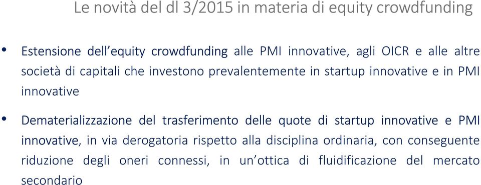 Dematerializzazione del trasferimento delle quote di startup innovative e PMI innovative, in via derogatoria rispetto