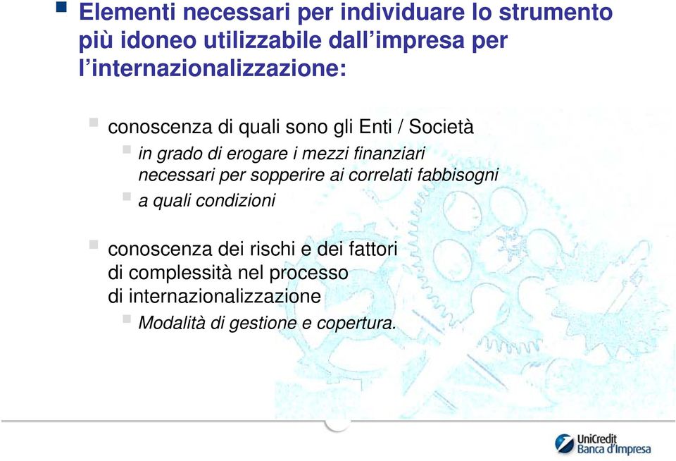 finanziari necessari per sopperire ai correlati fabbisogni a quali condizioni conoscenza dei