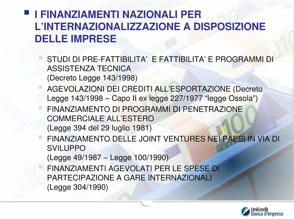 Ossola ) FINANZIAMENTO DI PROGRAMMI DI PENETRAZIONE COMMERCIALE ALL ESTERO (Legge 394 del 29 luglio 1981) FINANZIAMENTO DELLE JOINT VENTURES