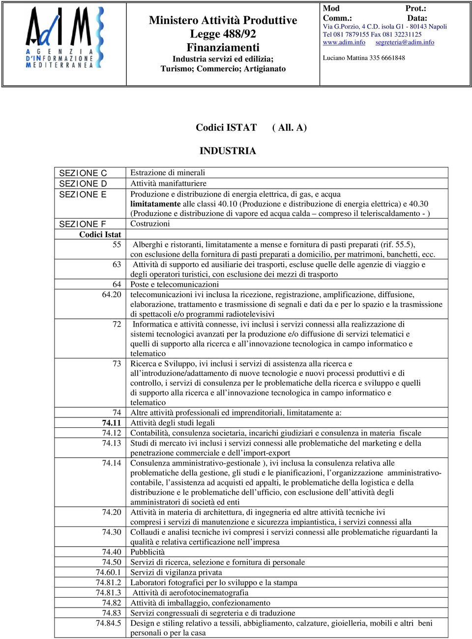 10 (Produzione e distribuzione di energia elettrica) e 40.