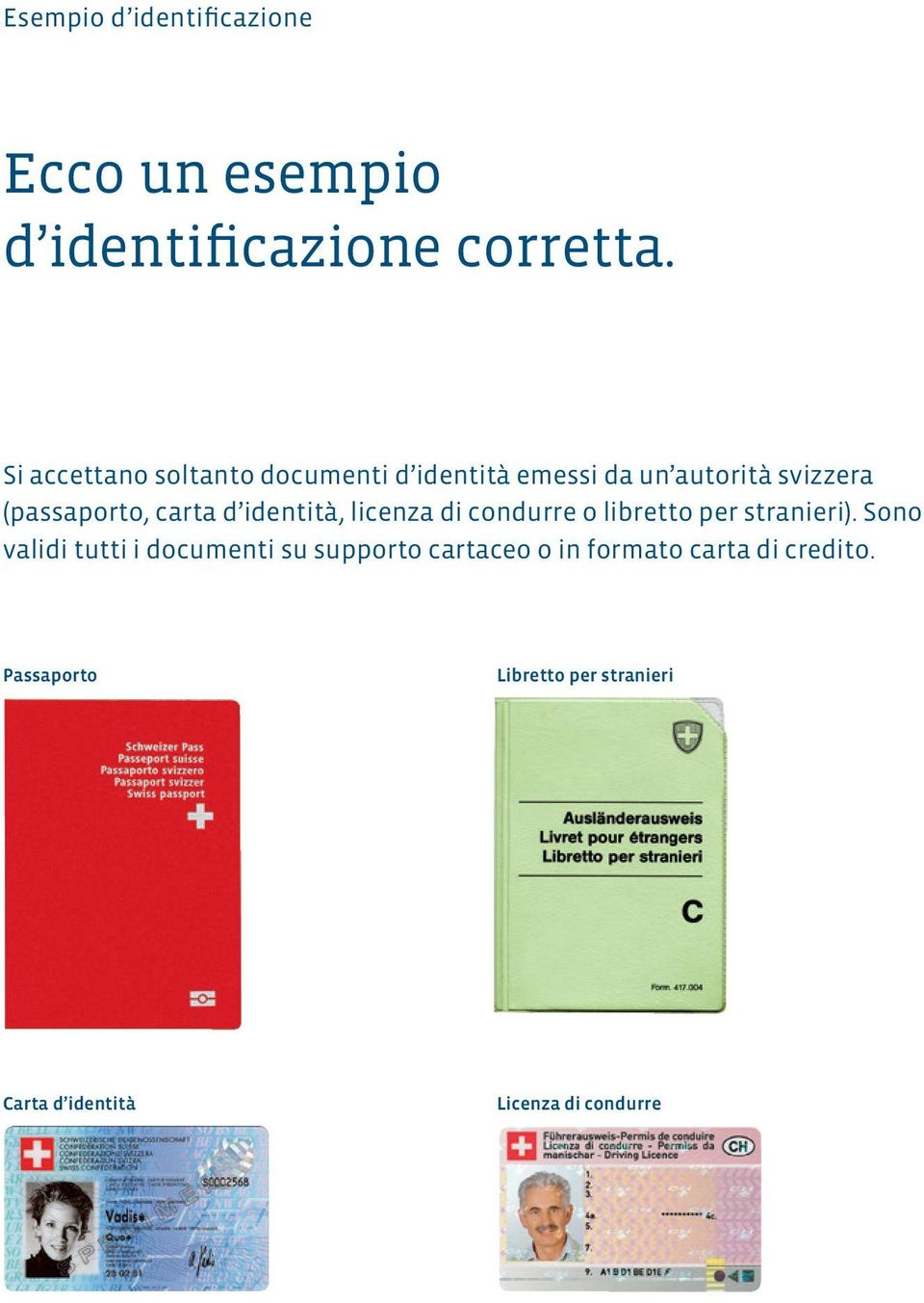 d identità, licenza di condurre o libretto per stranieri).