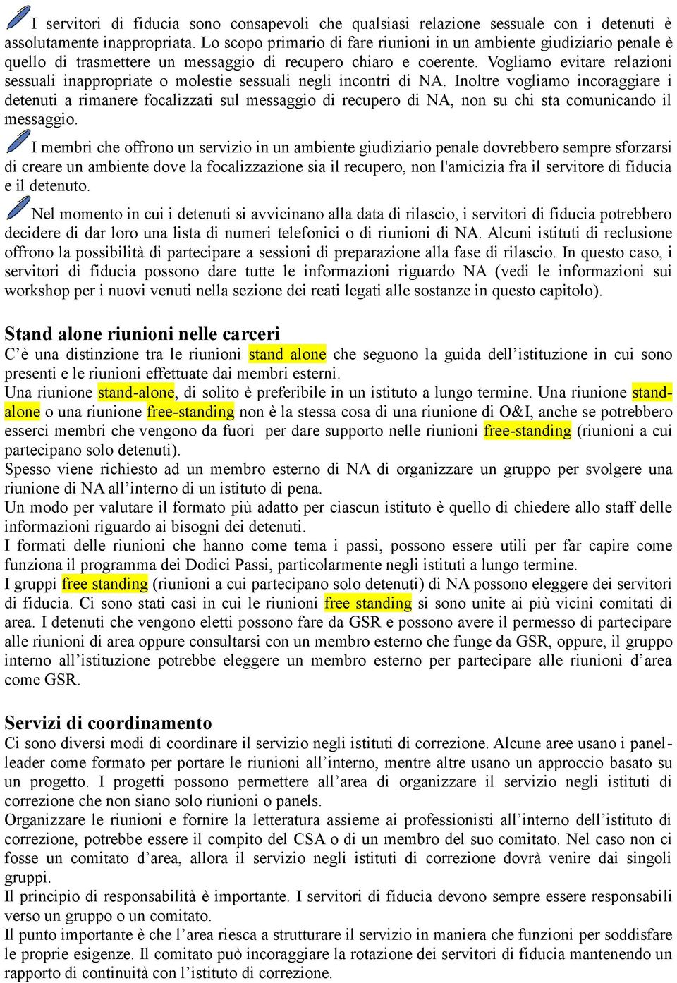 Vogliamo evitare relazioni sessuali inappropriate o molestie sessuali negli incontri di NA.