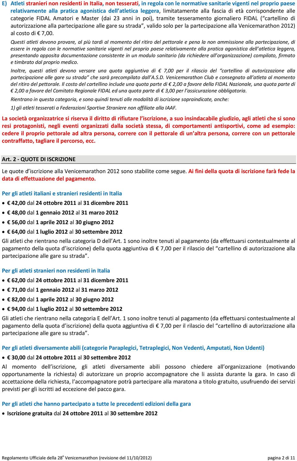 strada, valido solo per la partecipazione alla Venicemarathon 2012) al costo di 7,00.