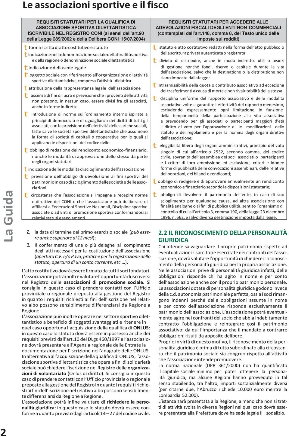 ragione o denominazione sociale dilettantistica t indicazione della sede legale t oggetto sociale con riferimento all organizzazione di attività sportive dilettantistiche, compresa l attività