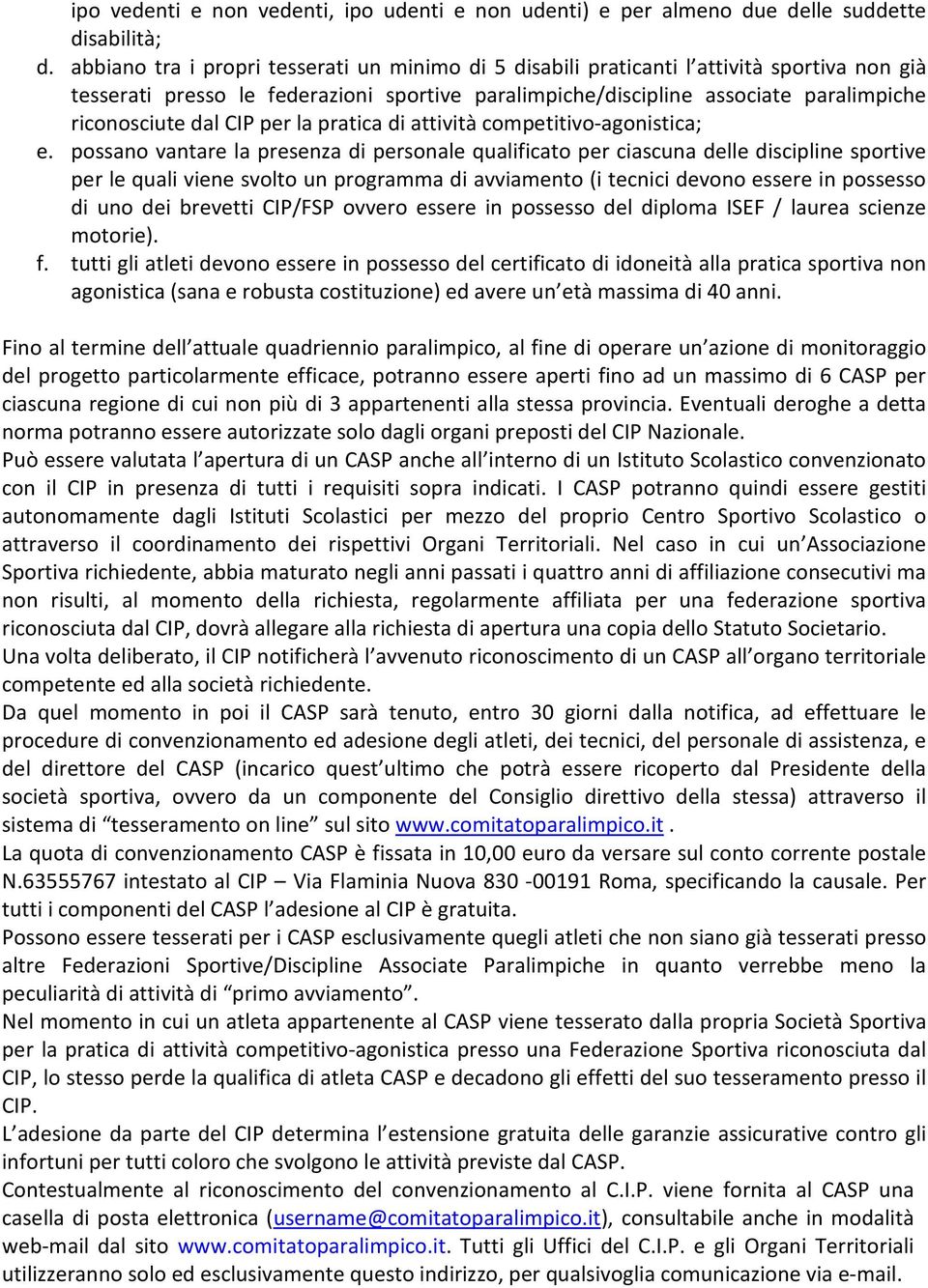 CIP per la pratica di attività competitivo-agonistica; e.