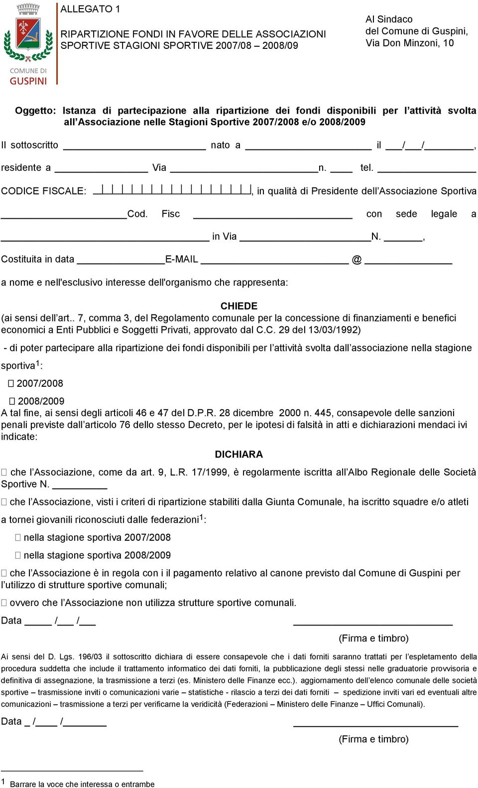 , Costituita in data E-MAIL @ a nome e nell'esclusivo interesse dell'organismo che rappresenta: CHIEDE (ai sensi dell art.