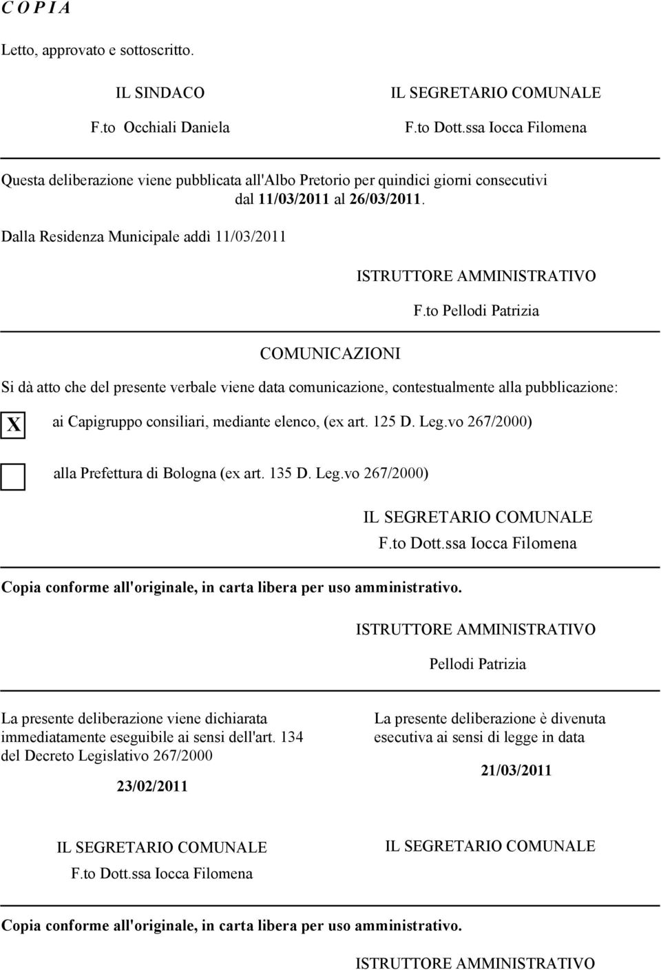 Dalla Residenza Municipale addì 11/03/2011 ISTRUTTORE AMMINISTRATIVO F.