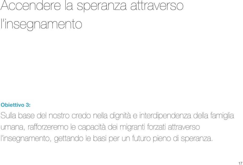 famiglia umana, rafforzeremo le capacità dei migranti forzati