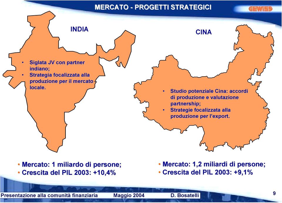 Studio potenziale Cina: accordi di produzione e valutazione partnership; Strategie focalizzata alla