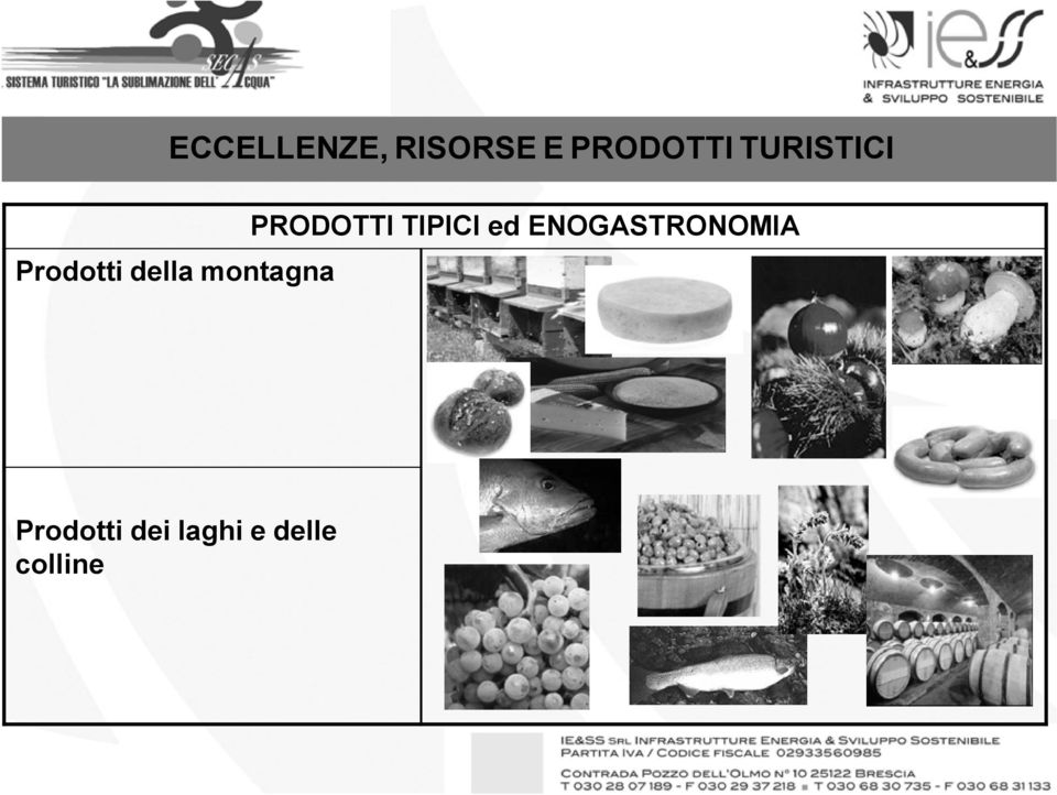 PRODOTTI TIPICI ed ENOGASTRONOMIA