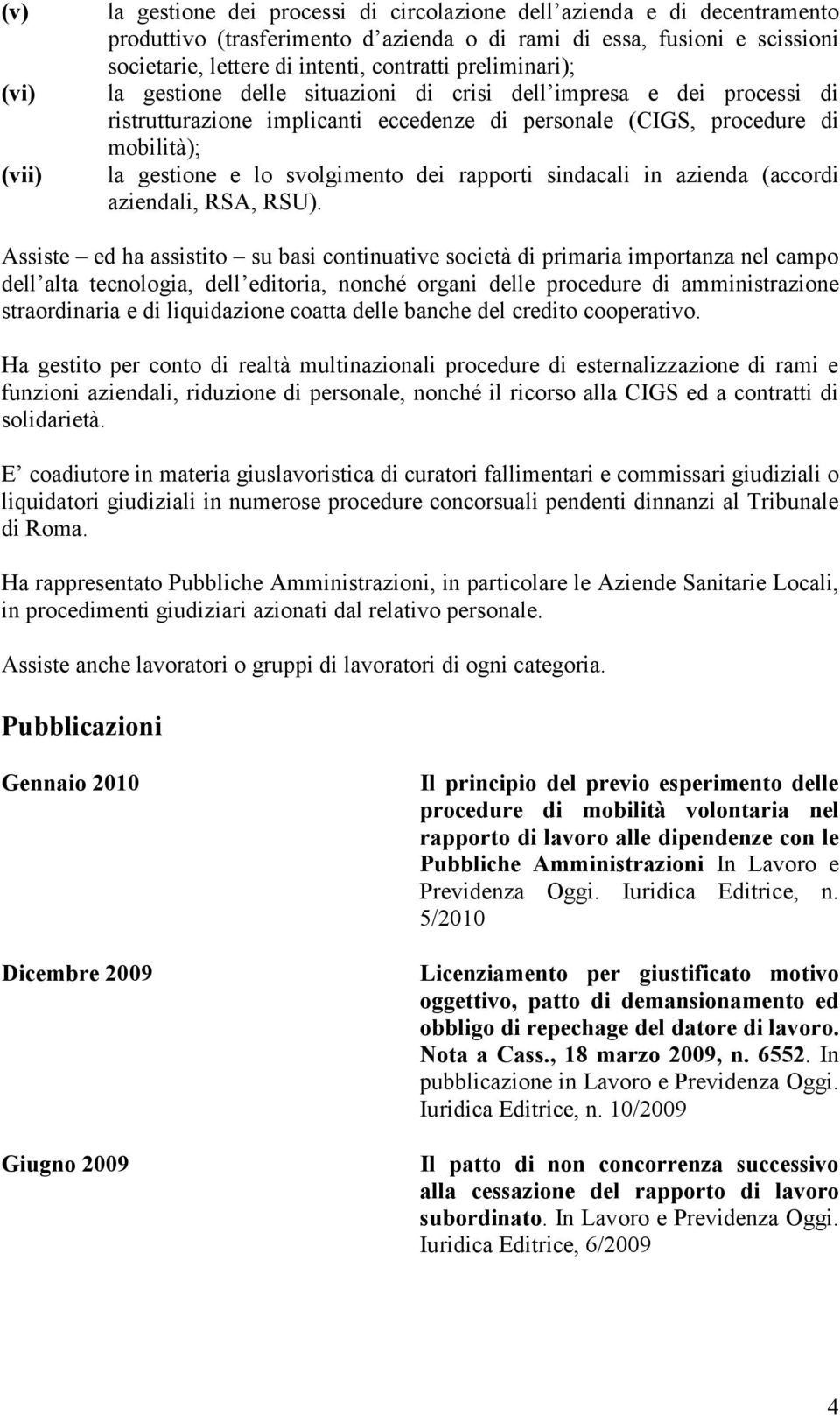 svolgimento dei rapporti sindacali in azienda (accordi aziendali, RSA, RSU).