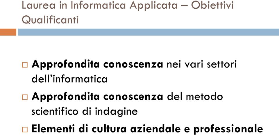 informatica Approfondita conoscenza del metodo