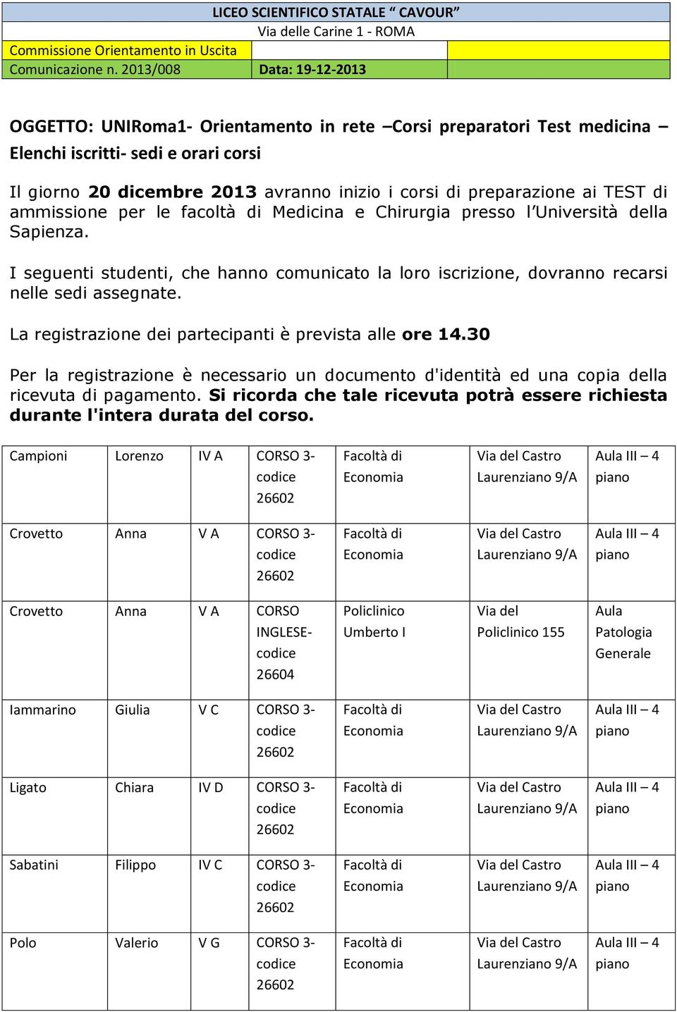 preparazione ai TEST di ammissione per le facoltà di Medicina e Chirurgia presso l Università della Sapienza.