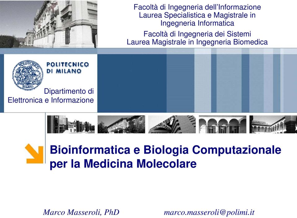 Ingegneria Biomedica Dipartimento di Elettronica e Informazione Bioinformatica e