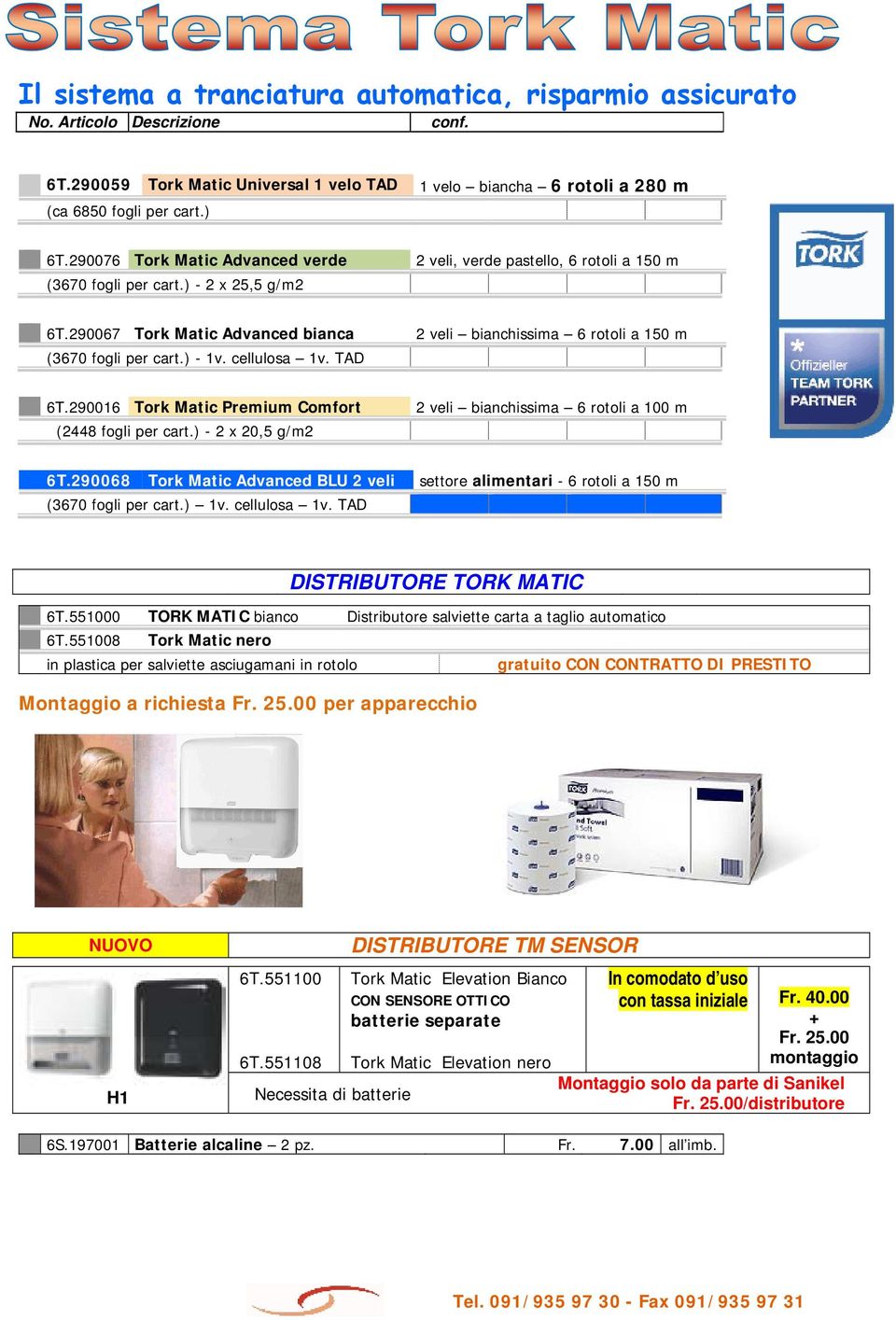 290067 Tork Matic Advanced bianca 2 veli bianchissima 6 rotoli a 150 m (3670 fogli per cart.) - 1v. cellulosa 1v. TAD 6T.