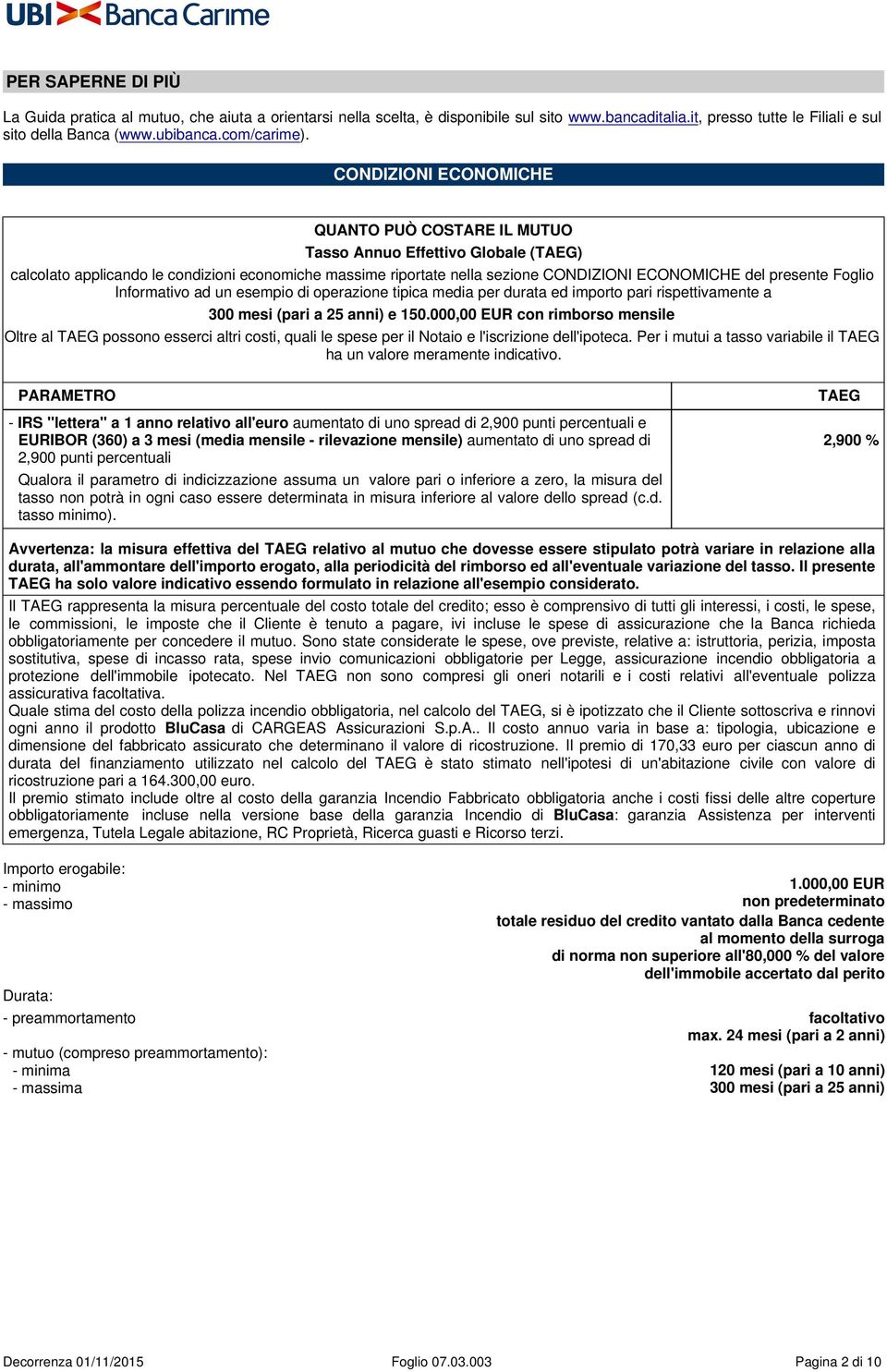 Foglio Informativo ad un esempio di operazione tipica media per durata ed importo pari rispettivamente a 300 mesi (pari a 25 anni) e 150.