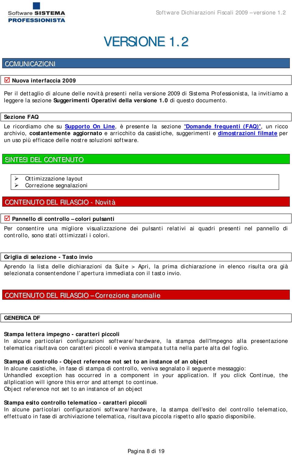 Operativi della versione 1.0 di questo documento.