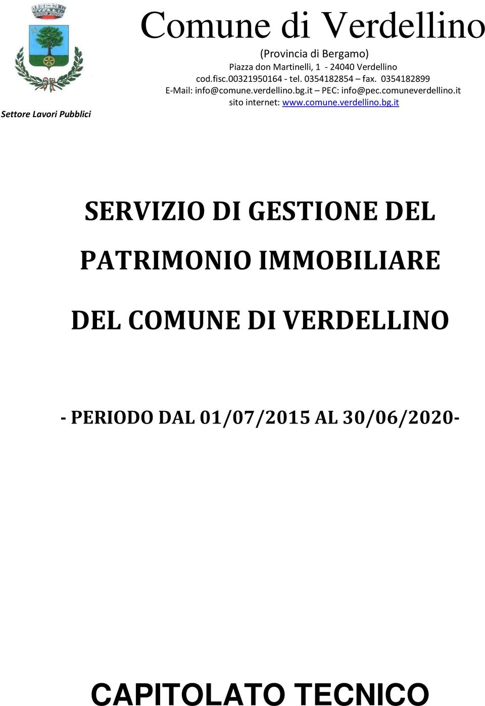 it PEC: info@pec.comuneverdellino.it sito internet: www.comune.verdellino.bg.