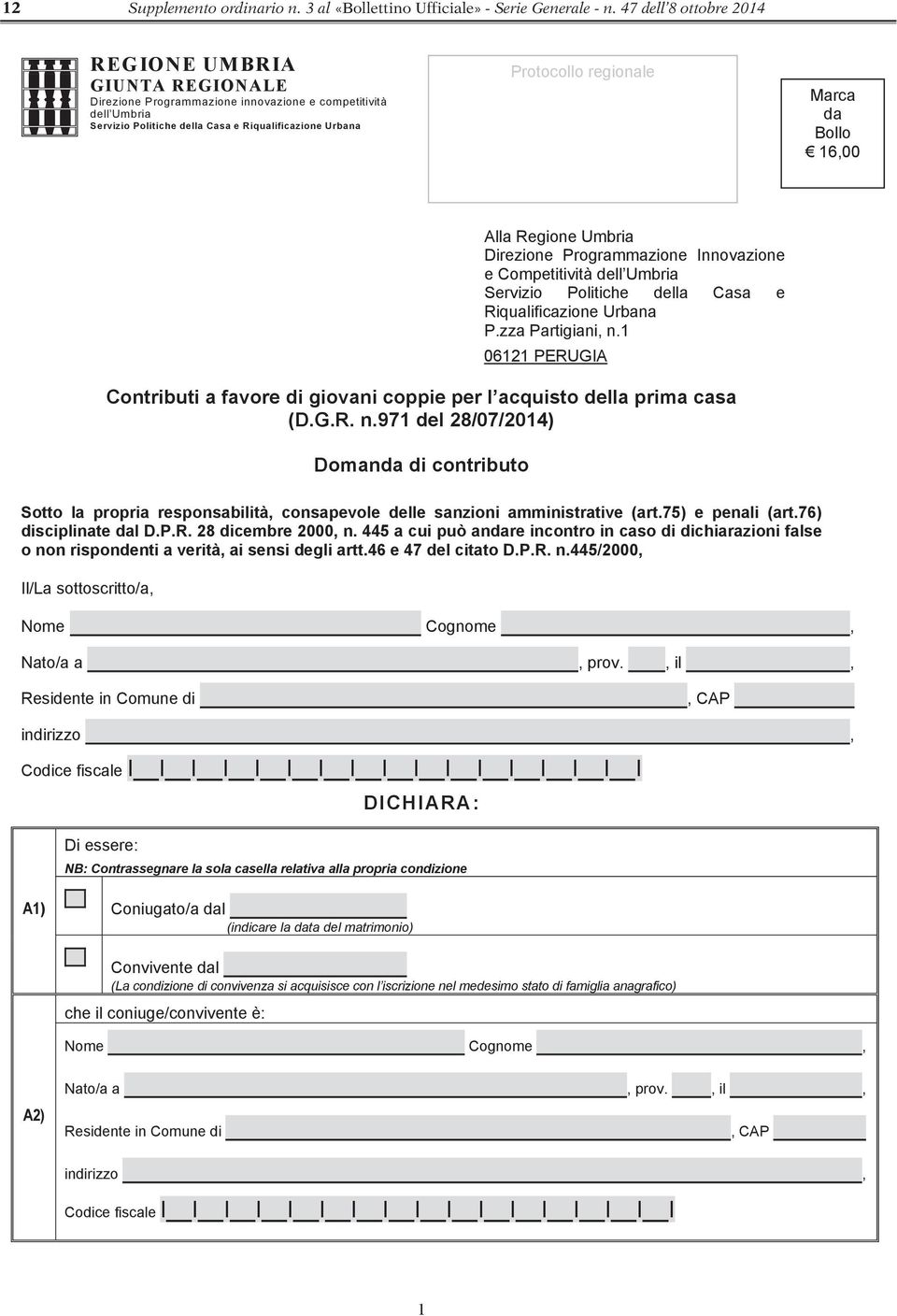 Marca da Bollo 16,00 Alla Regione Umbria Direzione Programmazione Innovazione e Competitività dell Umbria Servizio Politiche della Casa e Riqualificazione Urbana P.zza Partigiani, n.