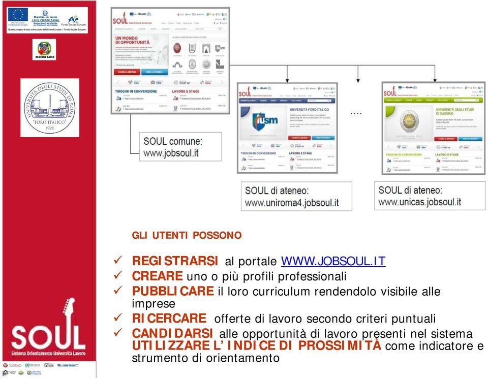 visibile alle imprese RICERCARE offerte di lavoro secondo criteri puntuali CANDIDARSI