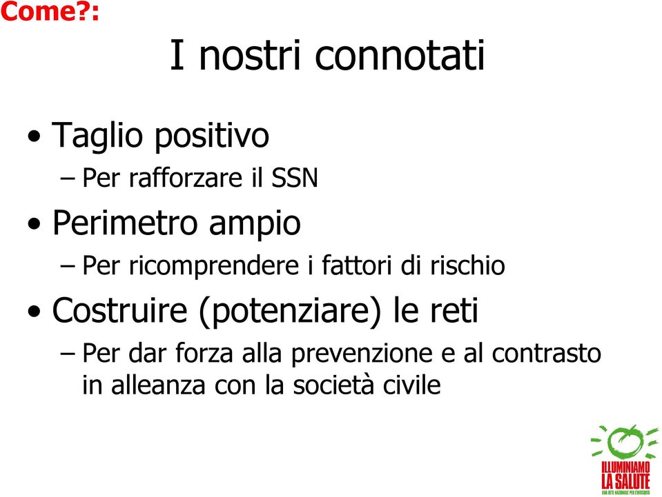 rischio Costruire (potenziare) le reti Per dar forza alla