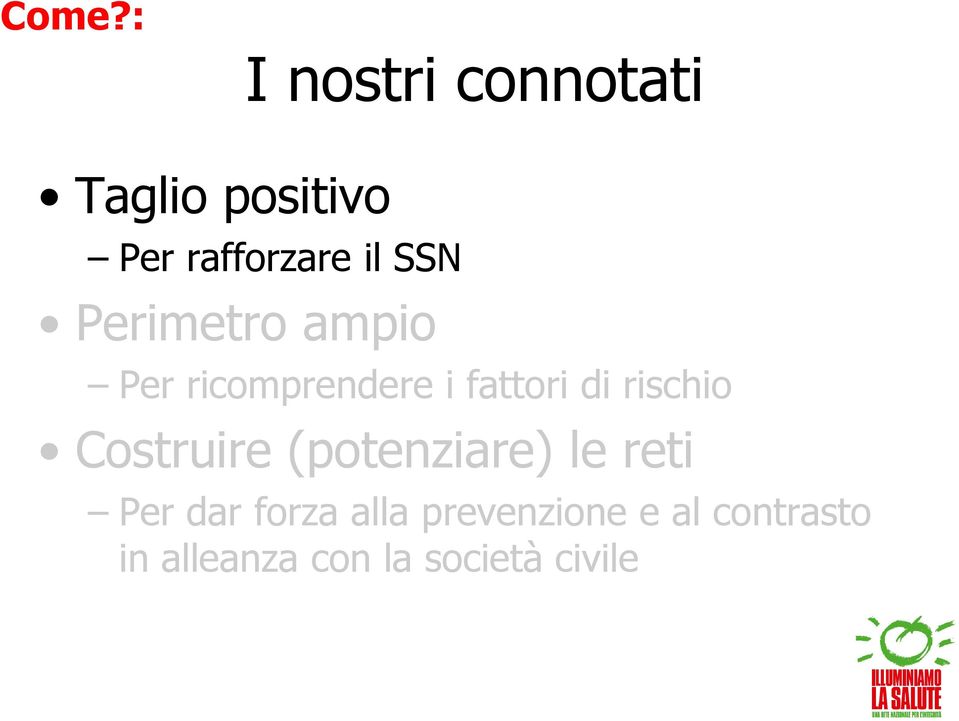 rischio Costruire (potenziare) le reti Per dar forza alla