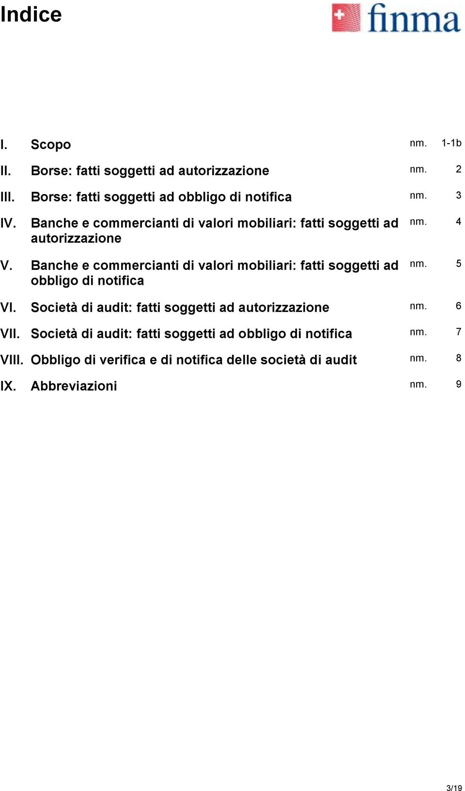 Banche e commercianti di valori mobiliari: fatti soggetti ad obbligo di notifica nm. 5 VI.