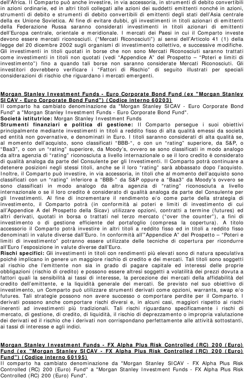 strumenti di debito e strumenti di debito convertibili di emittenti degli stati dell Asia centrale della ex Unione Sovietica.