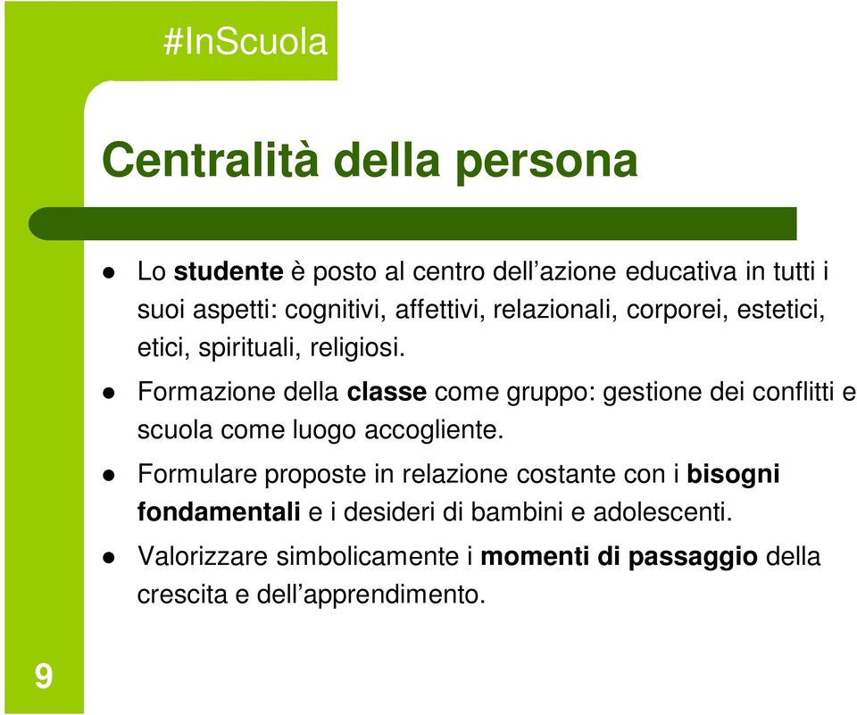 Formazione della classe come gruppo: gestione dei conflitti e scuola come luogo accogliente.