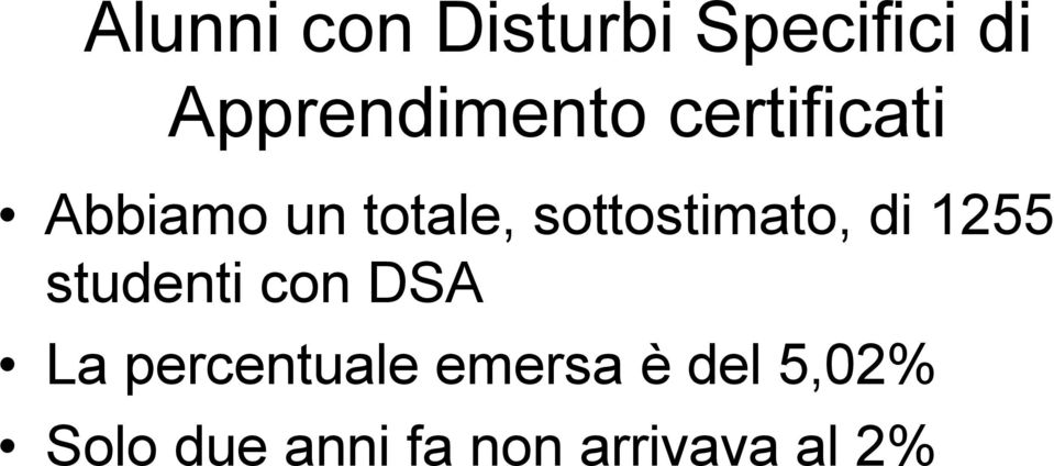 di 1255 studenti con DSA La percentuale emersa