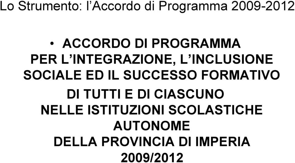 SUCCESSO FORMATIVO DI TUTTI E DI CIASCUNO NELLE