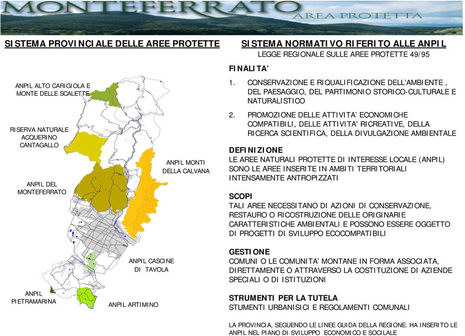 CONSERVAZIONE E RIQUALIFICAZIONE DELL AMBIENTE, DEL PAESAGGIO, DEL PARTIMONIO STORICO-CULTURALE E NATURALISTICO 2.