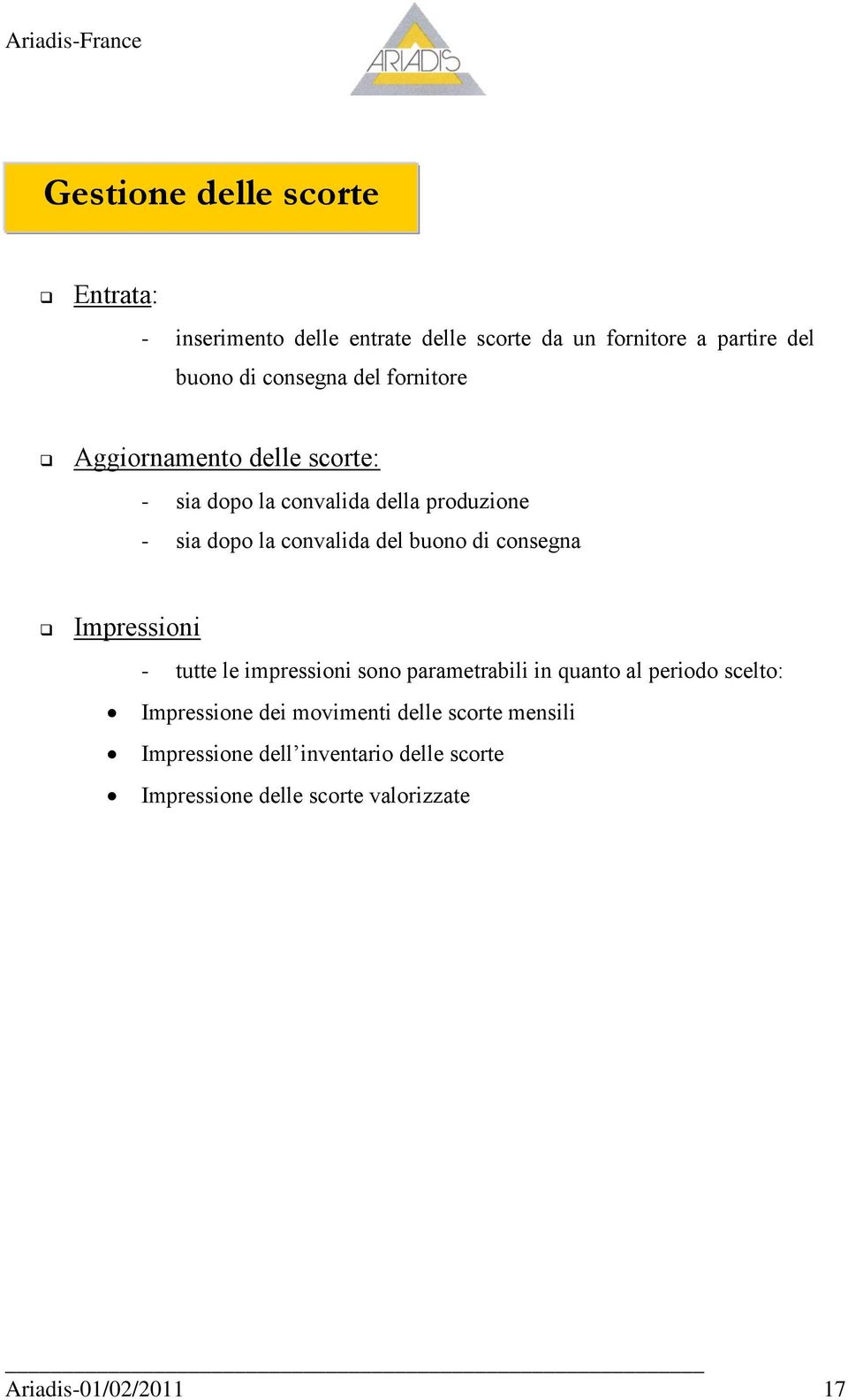 consegna Impressioni - tutte le impressioni sono parametrabili in quanto al periodo scelto: Impressione dei movimenti